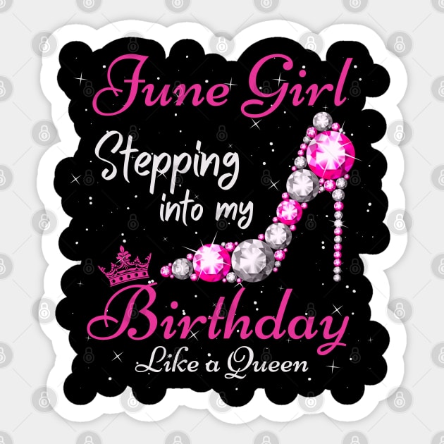 June Girl Stepping Into My Birthday Like A Queen Funny Birthday Gift Cute Crown Letters Sticker by JustBeSatisfied